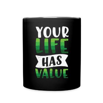 Mental Health Your Life Has Value - Tasse einfarbig - Schwarz - Vorne