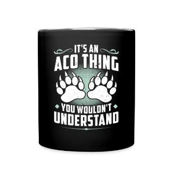 It's an Aco thing - Animal Control Officer - Full Colour Mug - black - Front