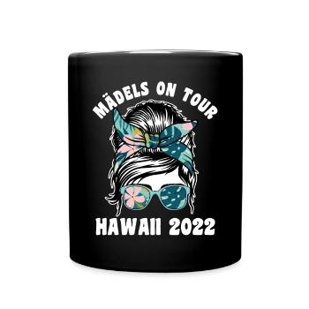 Mädels on Tour Hawaii 2022 - Tasse einfarbig - Schwarz - Vorne