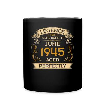 Legends Were Born Birthday in June 1945 - Full Colour Mug - black - Front
