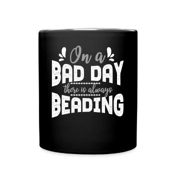 There Is Always Beading - Full Colour Mug - black - Front