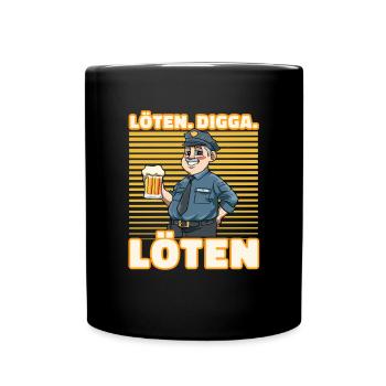 Löten Digga Löten Biertrinker Bier Vollizei - - Tasse einfarbig - Schwarz - Vorne