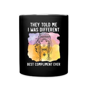 They Told Me I Was Different Best Compliment Ever - Full Colour Mug - black - Front