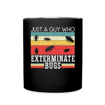 Nur ein Typ, der Bugs ausrottet Schädlingsbekämpfung - Tasse einfarbig - Schwarz - Vorne