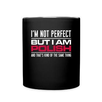 I ́m Not Perfect But I Am Polish Shirt Gift - Full Colour Mug - black - Front