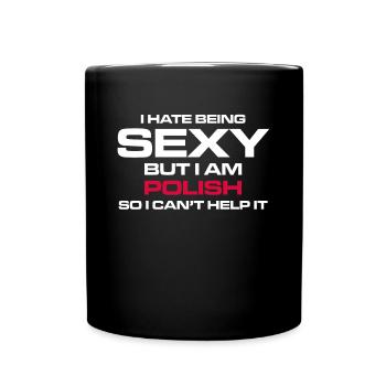 Je déteste être sexy mais je suis polonaise donc je ne peux pas aider - Mug uni - noir - Devant