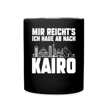 Mir reichts ich haue ab nach Kairo - Tasse einfarbig - Schwarz - Vorne