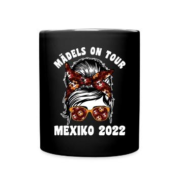 Mädels on Tour Mexiko 2022 - Tasse einfarbig - Schwarz - Vorne