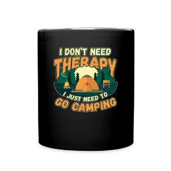 Ich brauche keine Therapie ich muss campen gehen - Tasse einfarbig - Schwarz - Vorne