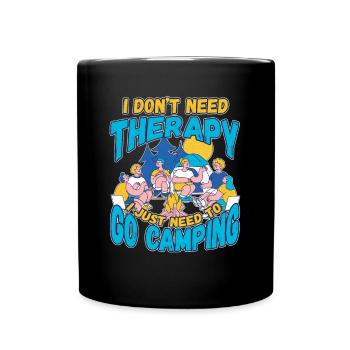 Ich brauche keine Therapie ich muss campen gehen - Tasse einfarbig - Schwarz - Vorne