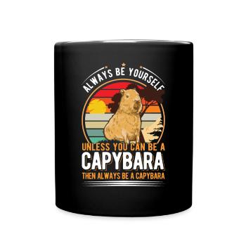 Soyez toujours vous-même Sauf si vous pouvez être un Capybara - Mug uni - noir - Devant