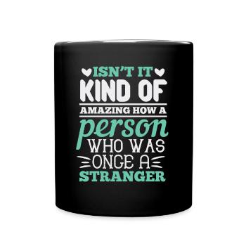 Ist es nicht irgendwie erstaunlich, wie eine Person, die - Tasse einfarbig - Schwarz - Vorne
