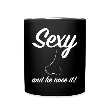 Sexy and he nose it, lustige Sprüche Sarkasmus - Tasse einfarbig - Schwarz - Vorne