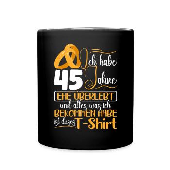Messinhochzeit 45 Jahre Verheiratet Hochzeitstag - Tasse einfarbig - Schwarz - Vorne