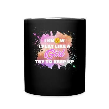 I Know I Play Like A Girl Try To Keep Up - Tasse einfarbig - Schwarz - Vorne