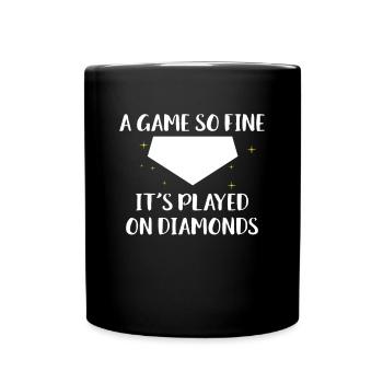 A Game So Fine It ́s Played On Diamonds - Full Colour Mug - black - Front