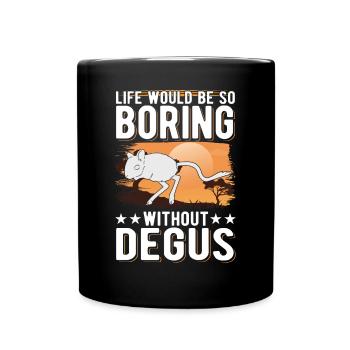 La vie serait si ennuyeuse sans Degus - Mug uni - noir - Devant