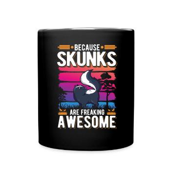 Because Skunks are freaking awesome Stinktier - Tasse einfarbig - Schwarz - Vorne