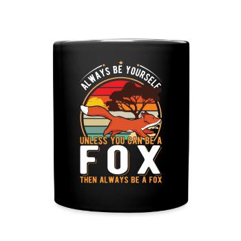 Soyez toujours vous-même À moins que vous ne puissiez être un Fox Fuchs - Mug uni - noir - Devant