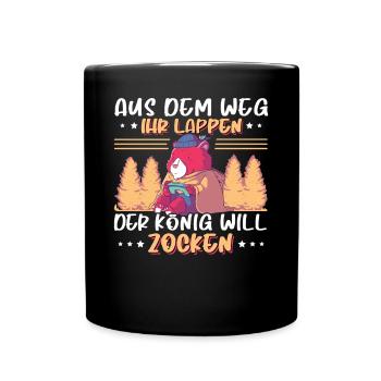 Aus Dem Weg Ihr Lappen der König Will Zocken Gamer - Tasse einfarbig - Schwarz - Vorne
