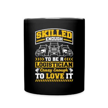 Logistics Logistician Skilled Enough to Be A - Full Colour Mug - black - Front