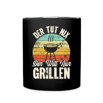 Der Tut Nix Der Will Nur Grillen - Tasse einfarbig - Schwarz - Vorne