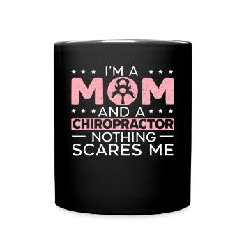 I'm A Mom And A Chiropractor Spine Surgeon - Full Colour Mug - black - Front