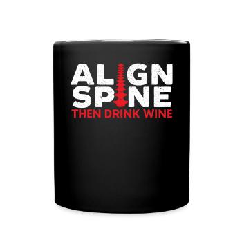 Richten Sie die Wirbelsäule aus und trinken Sie dann den Wein Chiropraktiker Chiro - Tasse einfarbig - Schwarz - Vorne