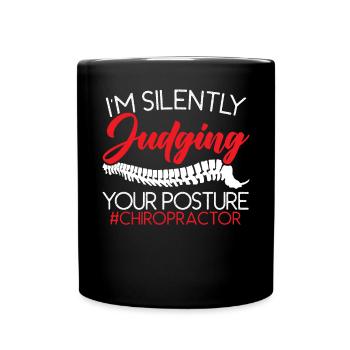 Ich beurteile still Ihre Haltung Chiropraktiker - Tasse einfarbig - Schwarz - Vorne
