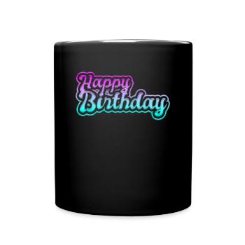 happy birthday - Tasse einfarbig - Schwarz - Vorne
