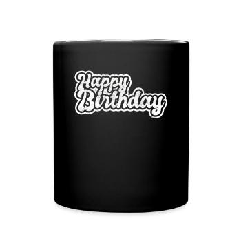 happy birthday - Tasse einfarbig - Schwarz - Vorne