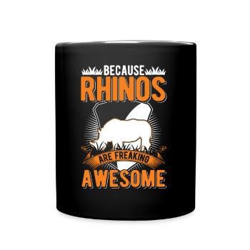 Because Rhinos are freaking awesome Nashorn - Tasse einfarbig - Schwarz - Vorne