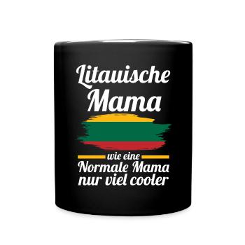 Litauerin Litauische Mama Litauen Mutter - Tasse einfarbig - Schwarz - Vorne