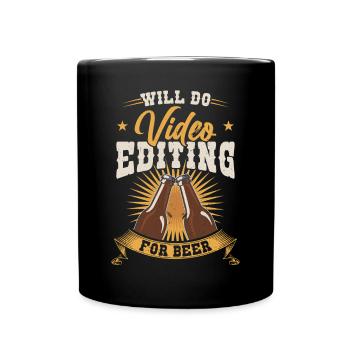 Will make video editing for beer - filmmakers - Full Colour Mug - black - Front