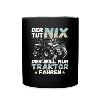 Der tut nix der will nur Traktor fahren Landwirt - Tasse einfarbig - Schwarz - Vorne