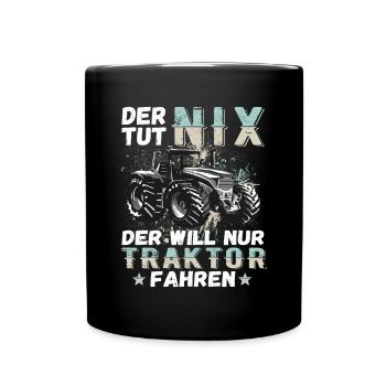 Der tut nix der will nur Traktor fahren Landwirt - Tasse einfarbig - Schwarz - Vorne