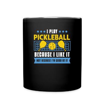 I Play Pickleball Because I Like It - Tasse einfarbig - Schwarz - Vorne