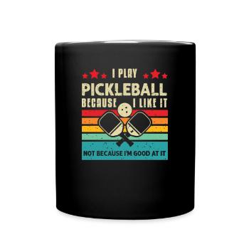I Play Pickleball Because I Like It - Tasse einfarbig - Schwarz - Vorne