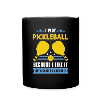 I Play Pickleball Because I Like It - Tasse einfarbig - Schwarz - Vorne