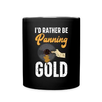 Ich würde lieber den Goldprospektionsbergbau schwenken - Tasse einfarbig - Schwarz - Vorne