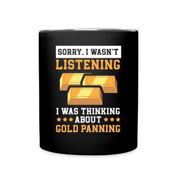 Thinking About Gold Panning Gold Prospecting Miner - Full Colour Mug - black - Front