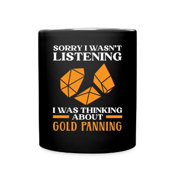 Thinking About Gold Panning Gold Prospecting Miner - Full Colour Mug - black - Front