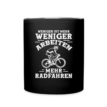 Weniger Arbeiten Mehr Radfahren Radfahrer Fahrrad - Tasse einfarbig - Schwarz - Vorne