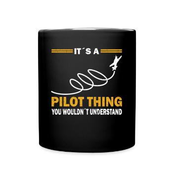 Pilot Thing Wouldnt Understand Flugzeug Luftfahrt - Tasse einfarbig - Schwarz - Vorne