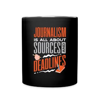 Journalist Journalism Is All About Sources And - Tasse einfarbig - Schwarz - Vorne
