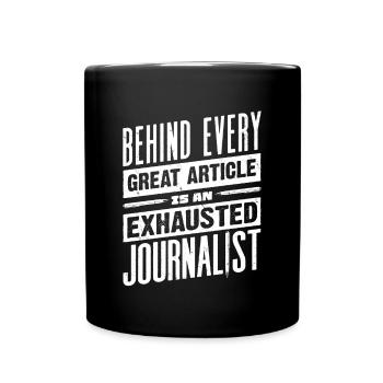 Journalist Journalism Exhausted Journalist - Full Colour Mug - black - Front