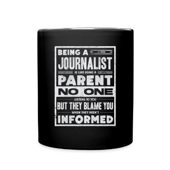Journalism Being A Journalist Is Like Being a - Tasse einfarbig - Schwarz - Vorne