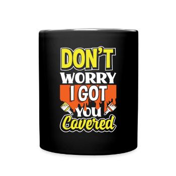 Painter Painting I Got You Covered - Tasse einfarbig - Schwarz - Vorne
