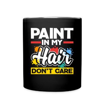 Peintre Peinture Peinture Dans Mes Cheveux Je m’en fiche - Mug uni - noir - Devant