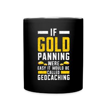 Si l’orpaillage était facile à exploiter pour la prospection aurifère - Mug uni - noir - Devant